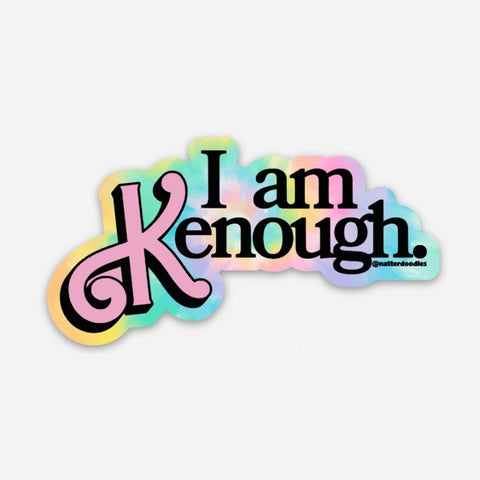 I AM KENOUGH STICKER.